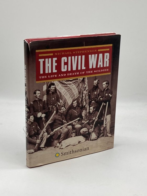 The Civil War The Life and Death of the Soldier