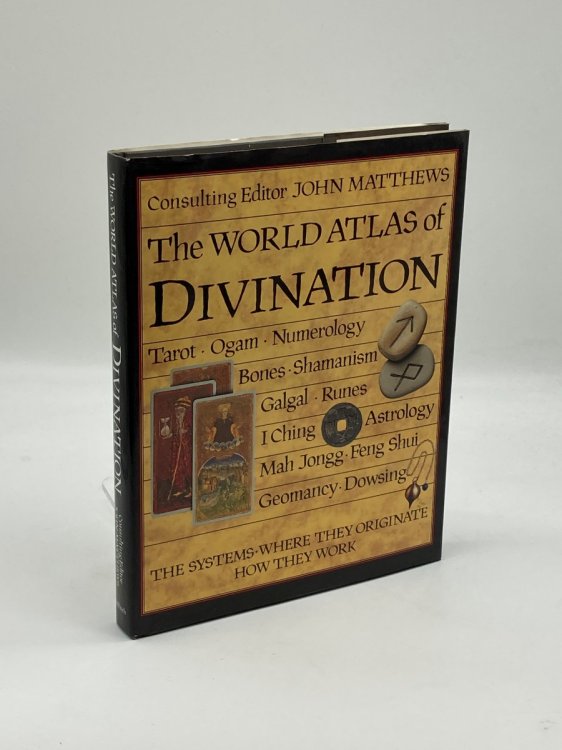 The World Atlas of Divination The Systems, Where They Originate, How They Work