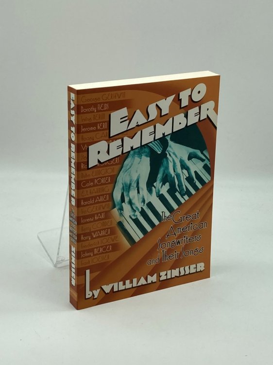 Easy to Remember The Great American Songwriters and Their Songs for Broadway Shows and Hollywood Musicals