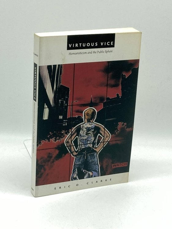 Virtuous Vice Homoeroticism and the Public Sphere