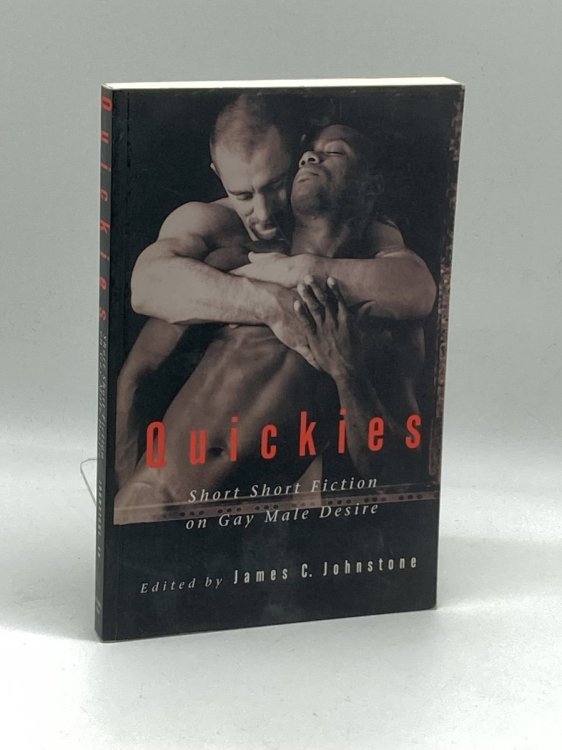 Quickies Short Short Fiction on Gay Male Desire