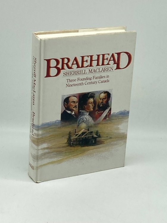Braehead Three Founding Families in Nineteenth Century Canada