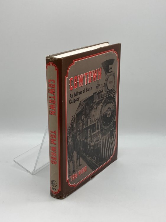 Cowtown An Album of Early Calgary