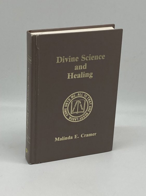 Divine Science and Healing A Text-Book of the Study of Divine Science, its Application in Healing, and for the Well-Being of Each Individual