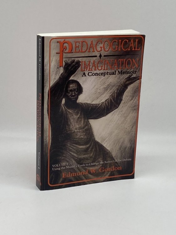 Pedagogical Imagination (Signed) Volume I: Using the Master's Tools to Change the Subject of the Debate
