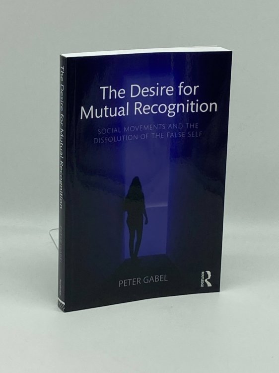 Image for The Desire for Mutual Recognition The Desire for Mutual Recognition