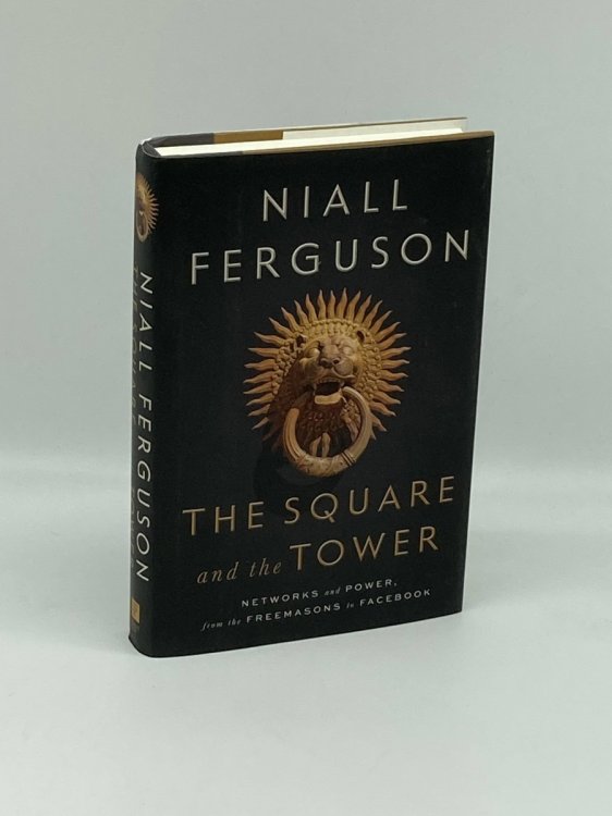 The Square and the Tower Networks and Power, from the Freemasons to Facebook