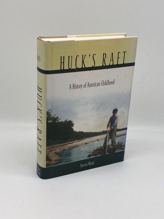 Huck's Raft A History of American Childhood
