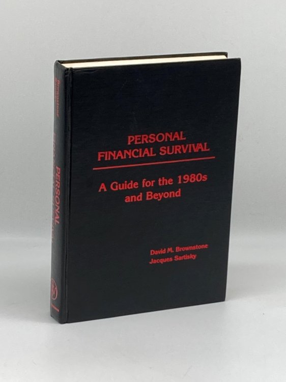Personal Financial Survival A Guide for the 1980S and Beyond