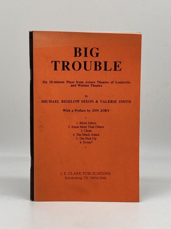 Big Trouble Six Ten-Minute Plays from Actors Theatre of Louisville