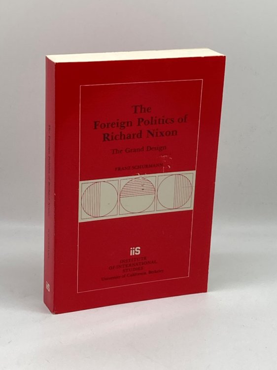 The Foreign Politics of Richard Nixon The Grand Design )