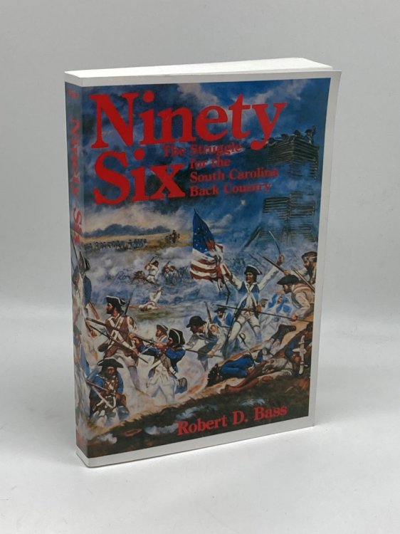 Ninety Six The Struggle for the South Carolina Back Country