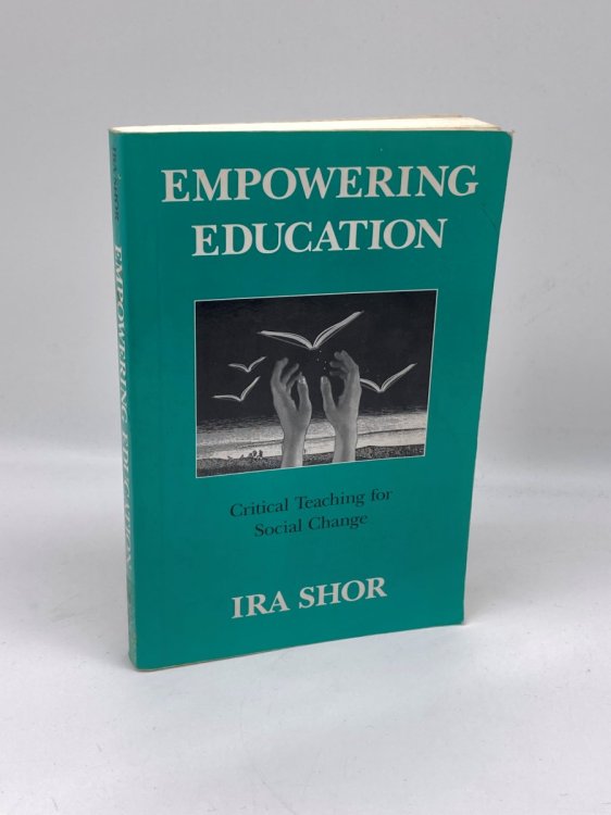 Empowering Education Critical Teaching for Social Change