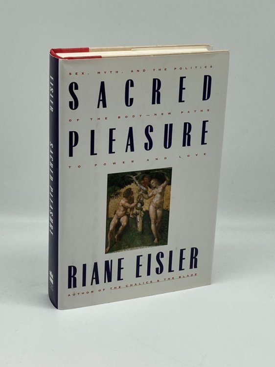 Sacred Pleasure Sex, Myth, and the Politics of the Body