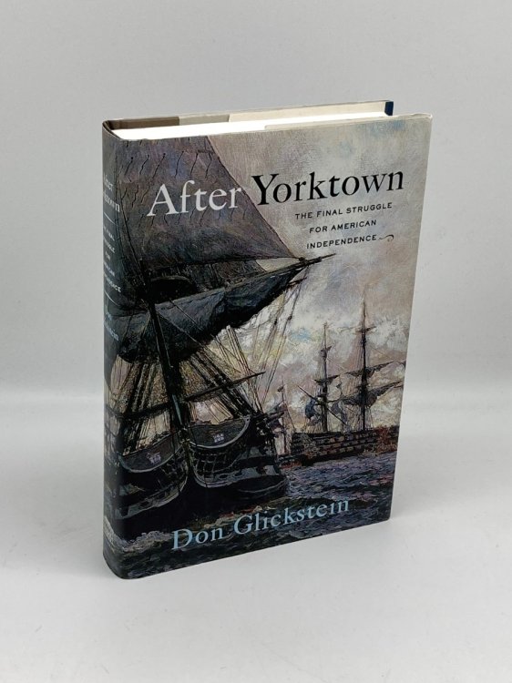 After Yorktown The Final Struggle for American Independence