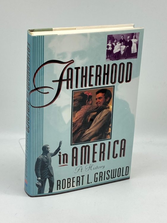 Fatherhood in America A History