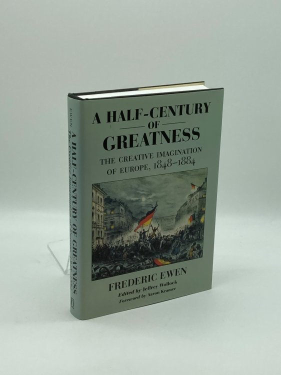 A Half-Century of Greatness The Creative Imagination of Europe, 1848-1884