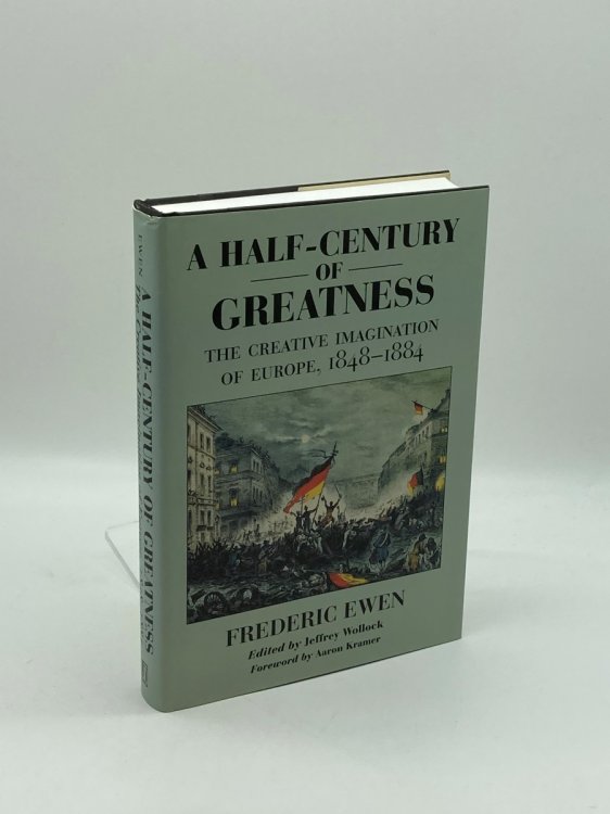 A Half-Century of Greatness The Creative Imagination of Europe, 1848-1884