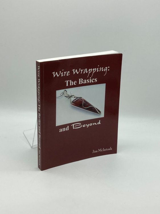 Wire Wrapping The Basics and Beyond