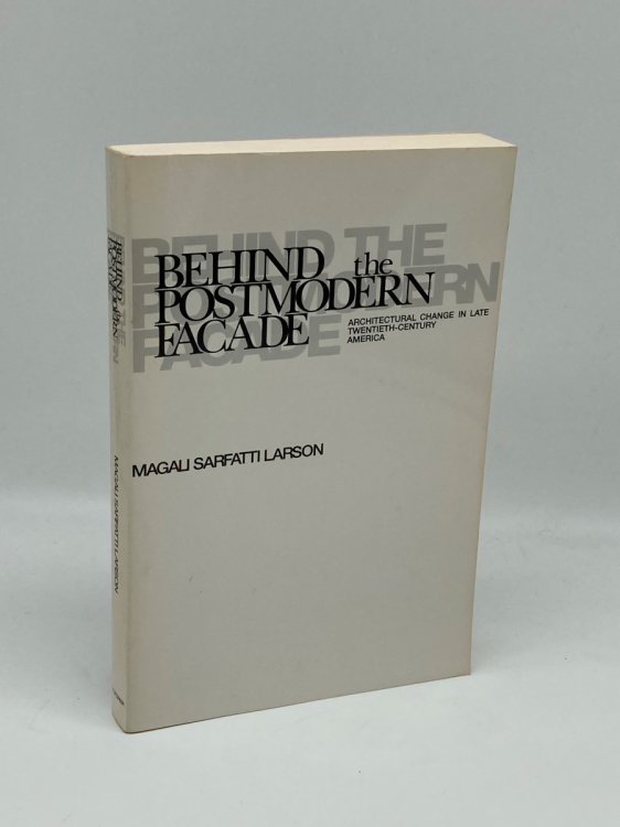 Behind the Postmodern Facade Architectural Change in Late Twentieth-Century America