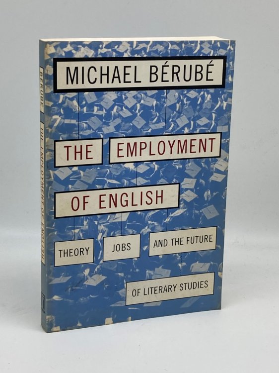 Employment of English Theory, Jobs, and the Future of Literary Studies