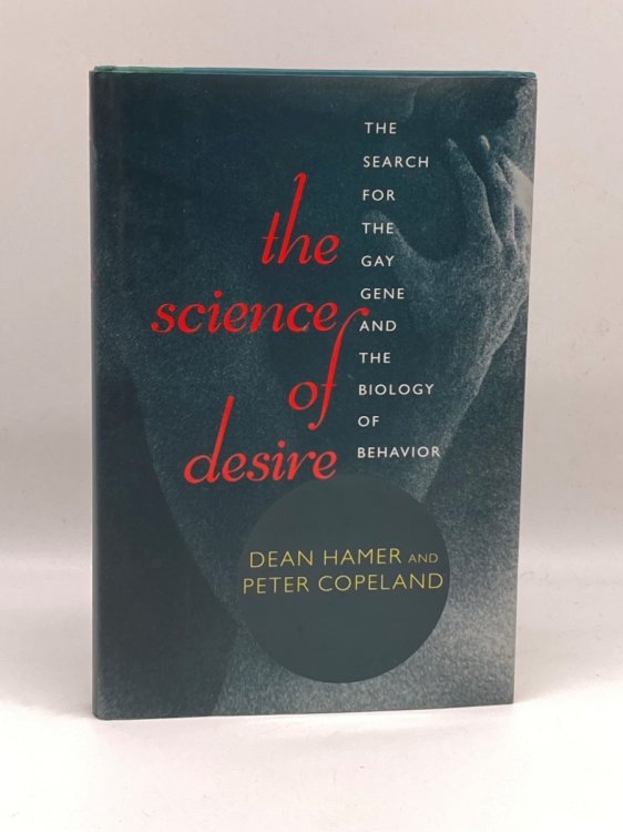 The Science of Desire The Search for the Gay Gene and the Biology of Behavior