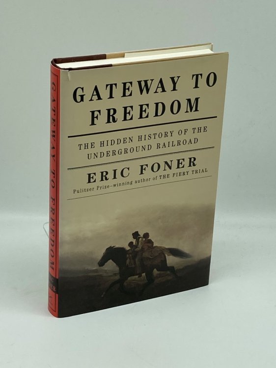 Gateway to Freedom The Hidden History of the Underground Railroad