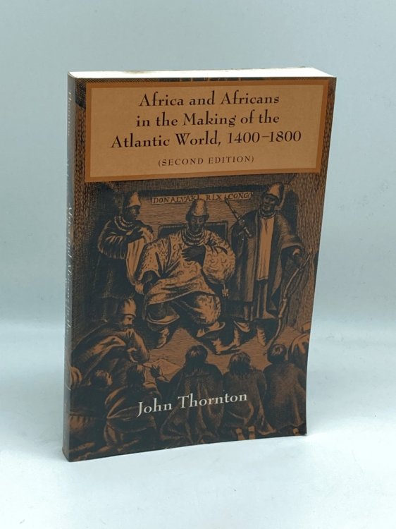 Africa and Africans in the Making of the Atlantic World, 1400-1800