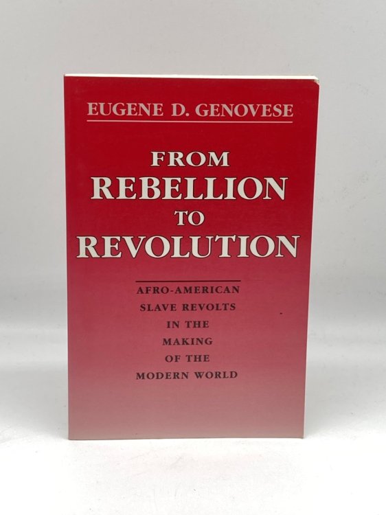 From Rebellion to Revolution Afro-American Slave Revolts in the Making of the Modern World