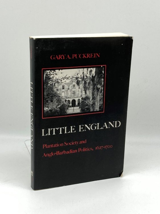 Little England Plantation Society and Anglo-Barbadian Politics, 1627-1700