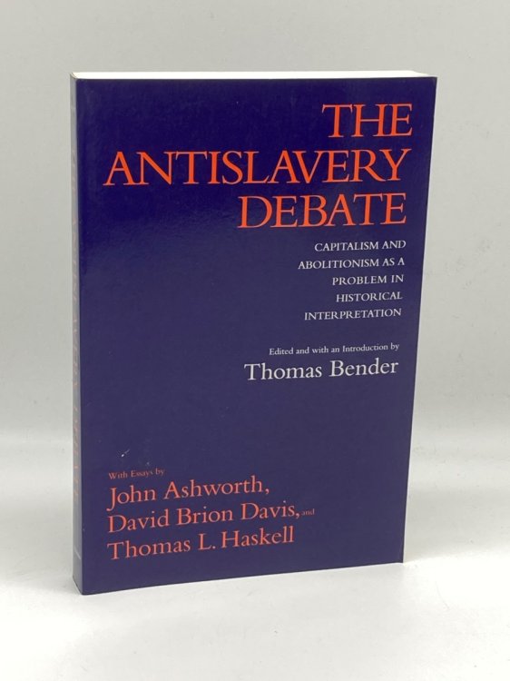 The Antislavery Debate Capitalism and Abolitionism As a Problem in Historical Interpretation