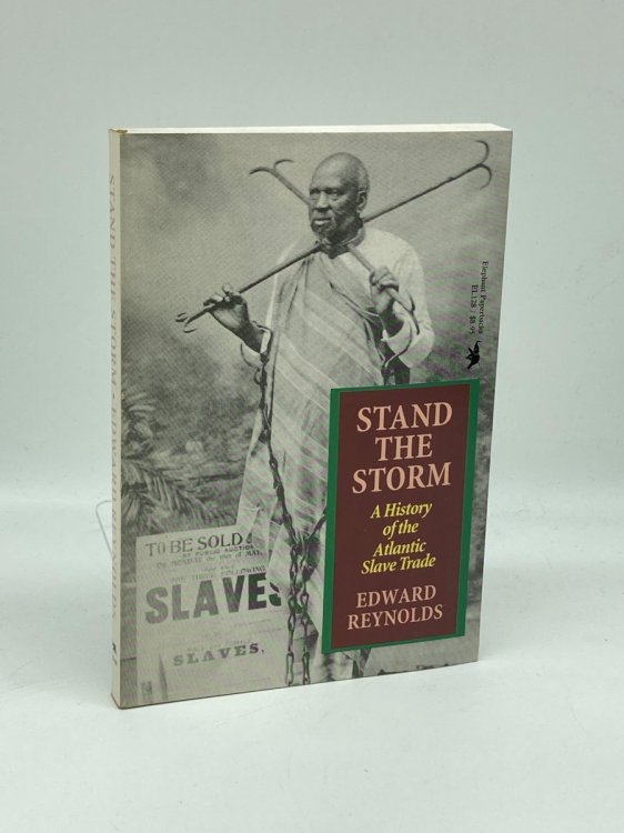 Stand the Storm A History of the Atlantic Slave Trade