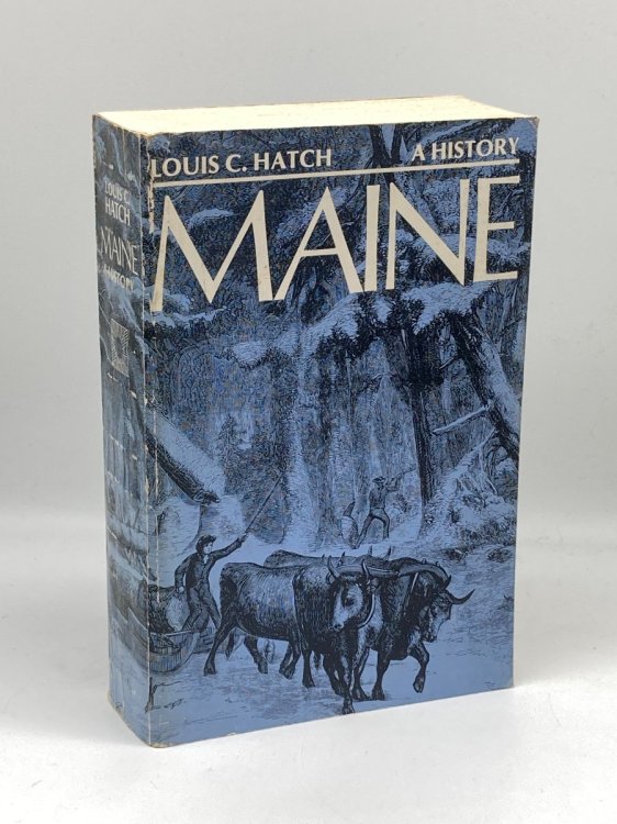Maine A History : a Facsimile of the 1919 Edition