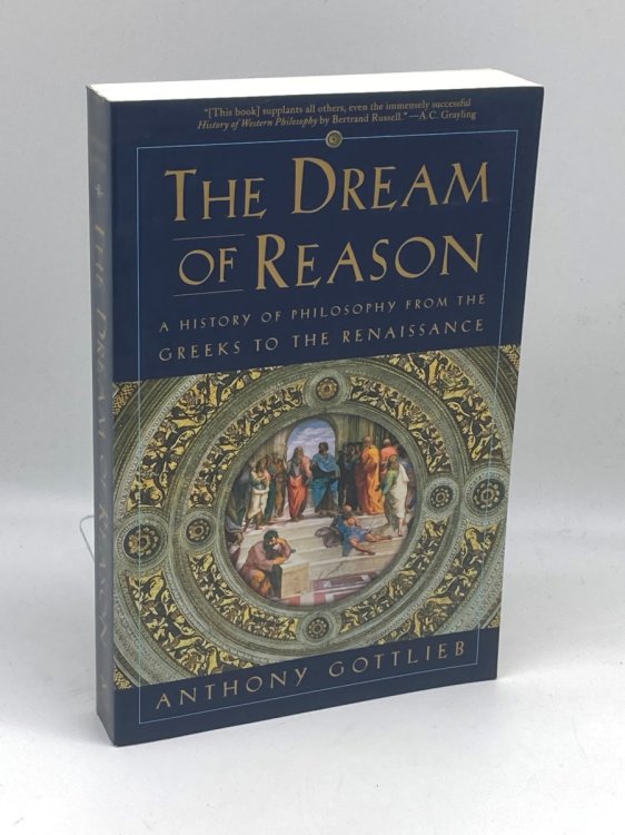 The Dream of Reason A History of Philosophy from the Greeks to the Renaissance