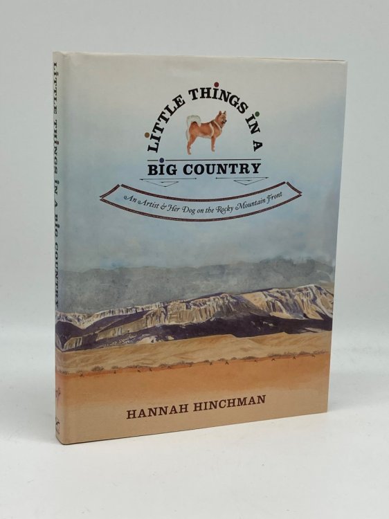 Little Things in a Big Country An Artist and Her Dog on the Rocky Mountain Front