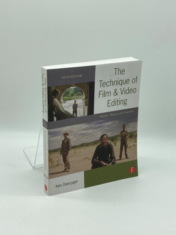 The Technique of Film and Video Editing History, Theory, and Practice