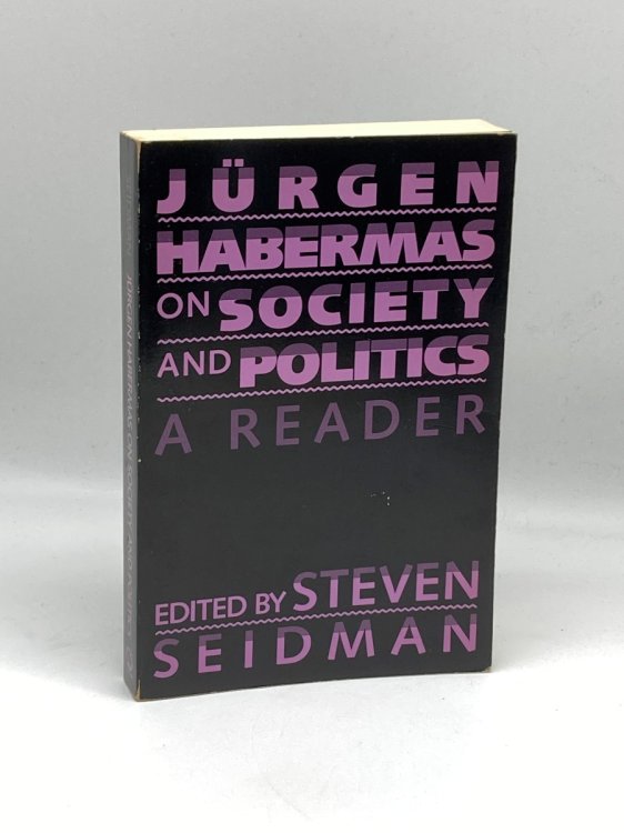 Jurgen Habermas on Society and Politics A Reader