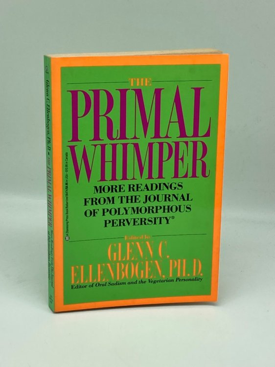 The Primal Whimper More Readings from the Journal of Polymorphous Perversity
