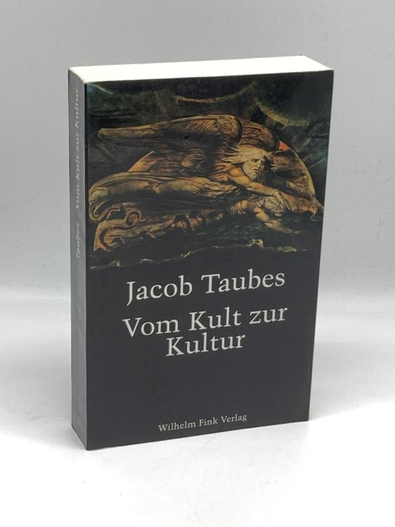 Vom Kult Zur Kultur Bausteine Zu Einer Kritik Der Historischen Vernunft : Gesammelte Aufsatze Zur Religions- Und Geistesgeschichte