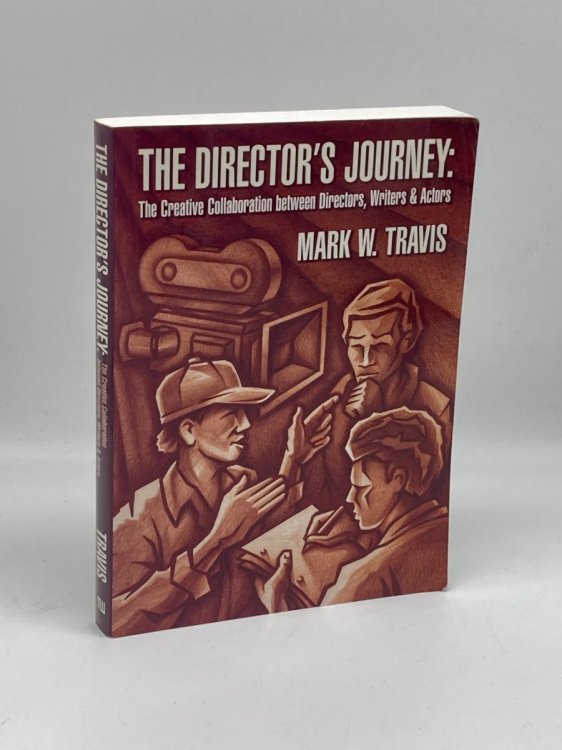 The Director's Journey The Creative Collaboration between Directors, Writers and Actors