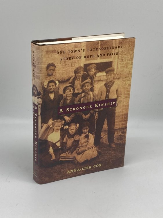 A Stronger Kinship One Town's Extraordinary Story of Hope and Faith