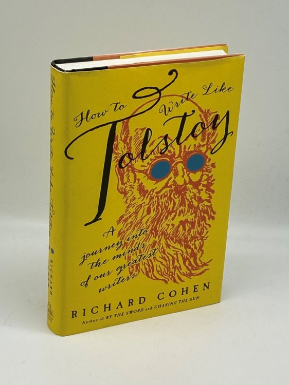 How to Write like Tolstoy A Journey Into the Minds of Our Greatest Writers