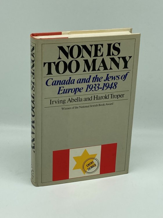 None is Too Many Canada and the Jews of Europe, 1933-1948