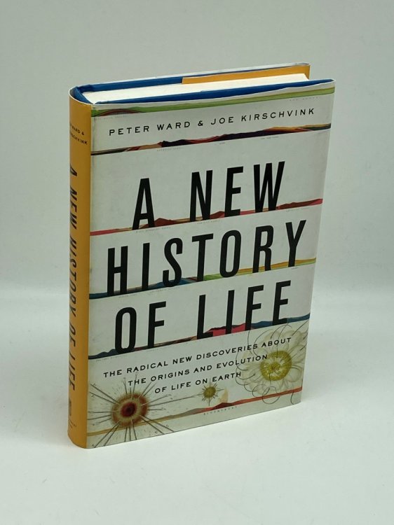 A New History of Life The Radical New Discoveries about the Origins and Evolution of Life on Earth