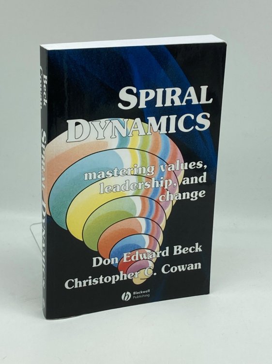 Spiral Dynamics Mastering Values, Leadership and Change