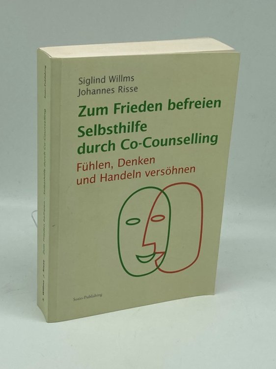 Zum Frieden Befreien - Selbsthilfe Durch Co-Counseling - Fhlen, Denken Und Handeln Vershnen. (Signed)