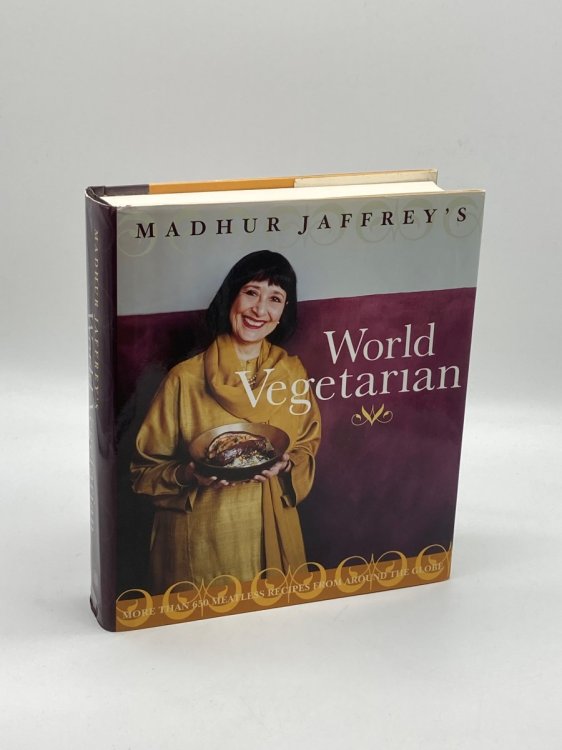 Madhur Jaffrey's World Vegetarian More Than 650 Meatless Recipes from around the Globe