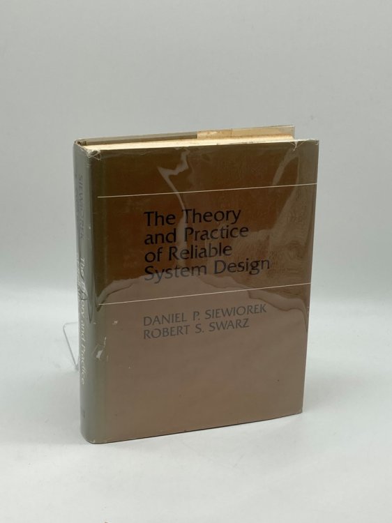 The Theory and Practice of Reliable System Design