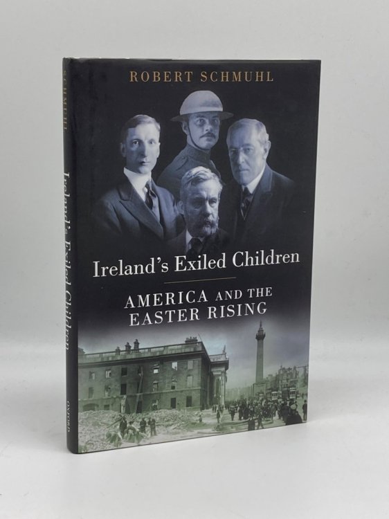 Ireland's Exiled Children America and the Easter Rising