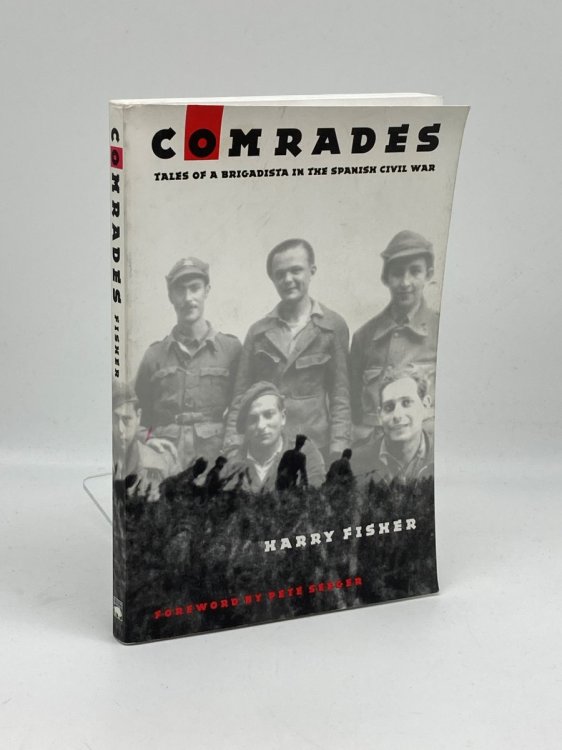 Comrades Tales of a Brigadista in the Spanish Civil War